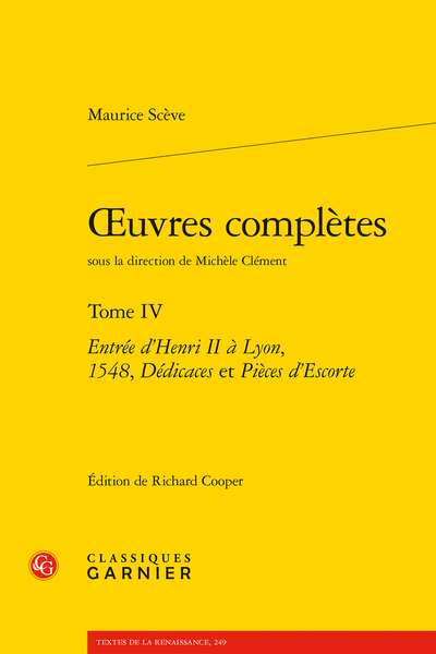 Scève (Maurice) - Œuvres complètes. Tome IV. Entrée d’Henri II à Lyon, 1548, Dédicaces et Pièces d’Escorte - XIII. Sonnet pour les Euvres de Louise Labé (Lyon, 1555)
