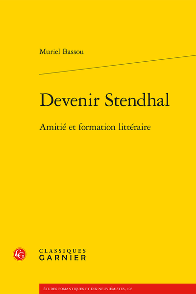 Devenir Stendhal. Amitié et formation littéraire - Bibliographie