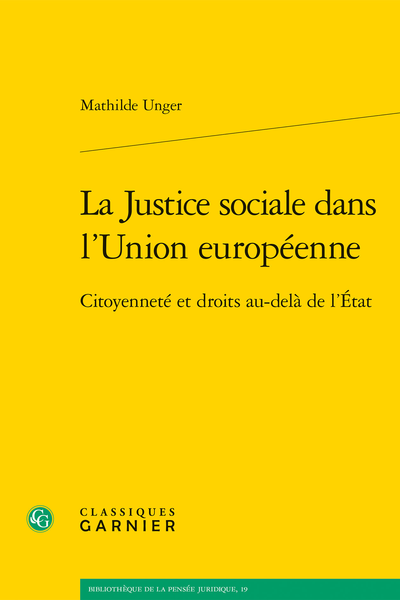 La Justice sociale dans l’Union européenne. Citoyenneté et droits au-delà de l’État - Table des matières