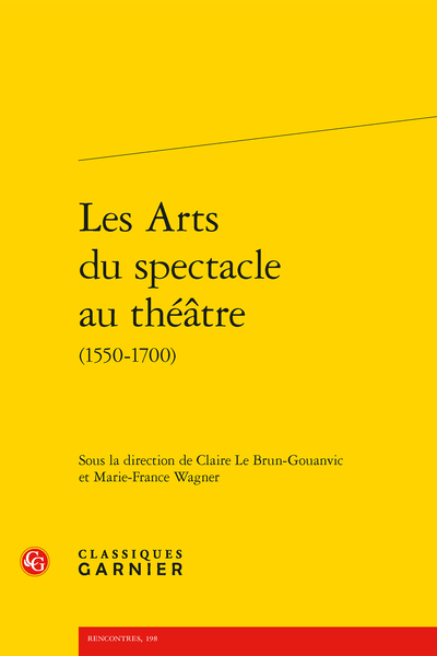 Les Arts du spectacle au théâtre (1550-1700)