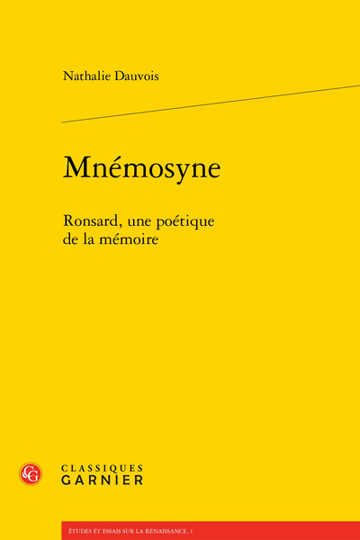 Mnémosyne. Ronsard, une poétique de la mémoire - Chapitre second : Mémoire de l'inventeur et mémoire du lecteur