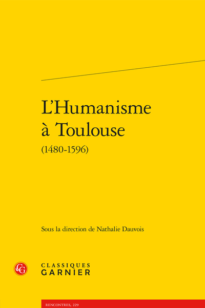L’Humanisme à Toulouse (1480-1596) - Architecture antique et humanisme : L'Histoire Tolosaine (1556) et l'Épitomé de Vitruve (1559)