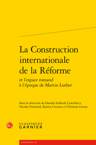 La Construction internationale de la Réforme et l’espace romand à l’époque de Martin Luther - Politique, militaire, médias