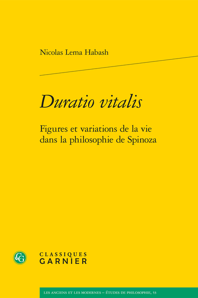 Duratio vitalis. Figures et variations de la vie dans la philosophie de Spinoza - [Dédicace]
