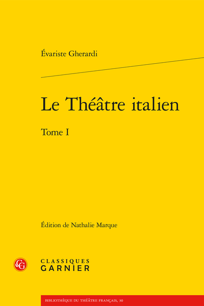 Gherardi (Evariste) - Le Théâtre italien. Tome I - Bibliographie