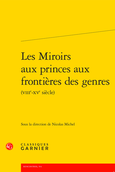 Les Miroirs aux princes aux frontières des genres (VIIIe-XVe siècle) - Résumés des contributions
