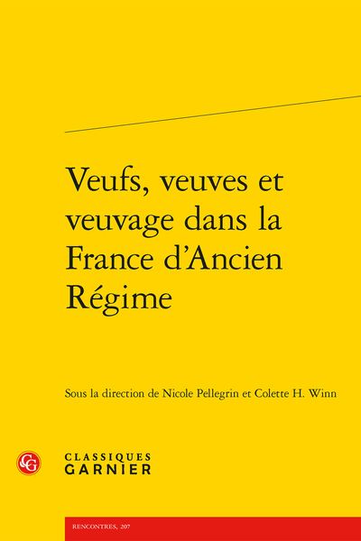 Veufs, veuves et veuvage dans la France d’Ancien Régime - Être veuve au temps des honorables hommes, à Niort, au XVIIe siècle