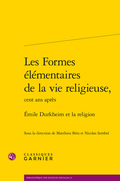 Les Formes élémentaires de la vie religieuse, cent ans après. Émile Durkheim et la religion - Résumés