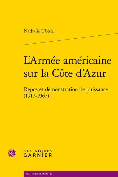 L’Armée américaine sur la Côte d’Azur. Repos et démonstration de puissance (1917-1967) - Annexe I