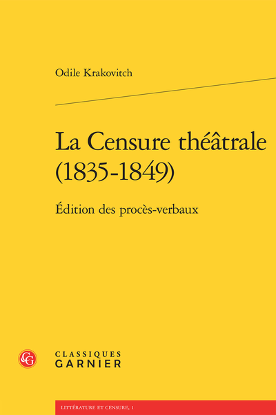 La Censure théâtrale (1835-1849). Édition des procès-verbaux - Censure préventive Procès-verbaux des censeurs