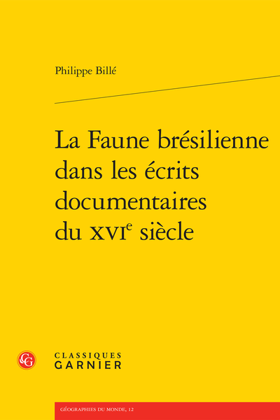 La Faune brésilienne dans les écrits documentaires du XVIe siècle - Première partie : Analyse de textes
