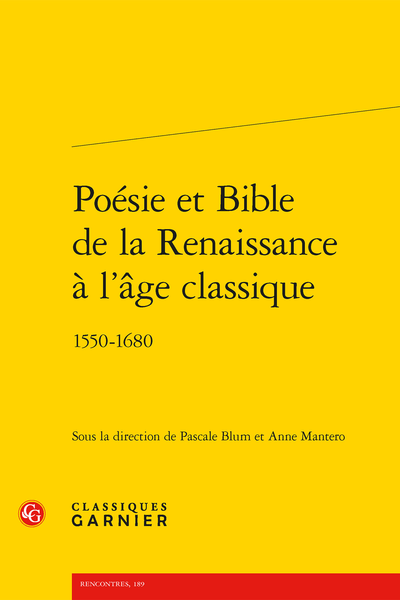 Poésie et Bible de la Renaissance à l’âge classique. 1550-1680 - Bibliographie des études critiques citées