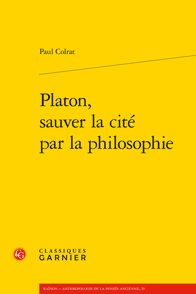 Platon, sauver la cité par la philosophie - Index des passages de Platon