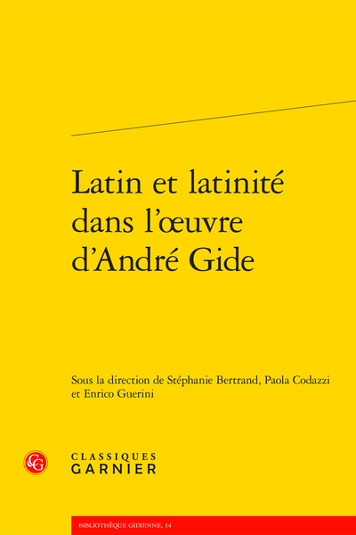 Latin et latinité dans l’œuvre d’André Gide - « Il n’y a culture que dans une continuation »