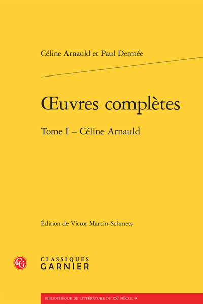 Dermée (Paul) - Œuvres complètes. Tome I. Céline Arnauld - Règles d'édition