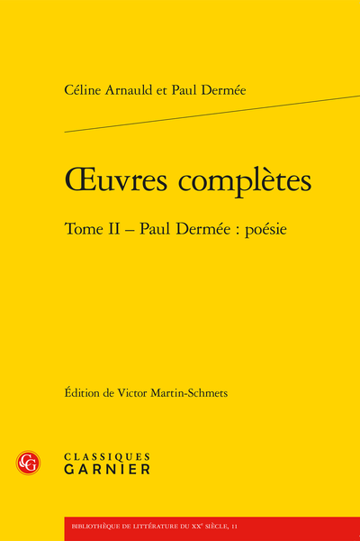 Arnauld (Céline) - Œuvres complètes. Tome II. Paul Dermée : poésie - [Notices et variantes] Lyromancie