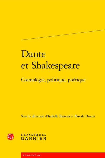 Dante et Shakespeare. Cosmologie, politique, poétique - Dante et Shakespeare, et les couleurs rhétoriques