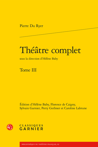 Du Ryer (Pierre) - Théâtre complet. Tome III - Table des matières