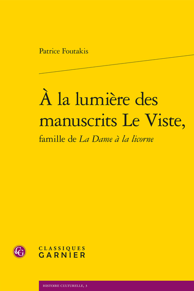 À la lumière des manuscrits Le Viste, famille de La Dame à la licorne - La famille Le Viste