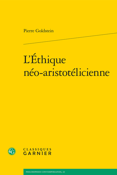 L’Éthique néo-aristotélicienne - Foot et Hursthouse, néo-aristotélisme post-anscombien et « éthique de la vertu »