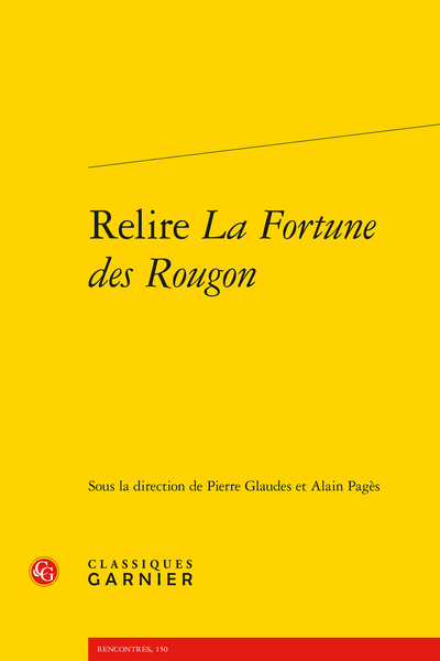 Relire La Fortune des Rougon - Aux sources de La Fortune des Rougon