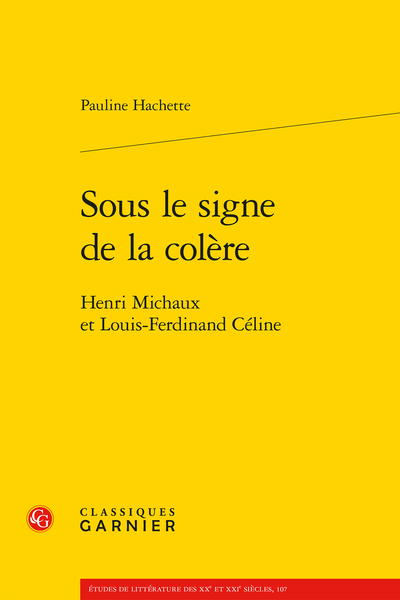 Sous le signe de la colère. Henri Michaux et Louis-Ferdinand Céline - Bibliographie