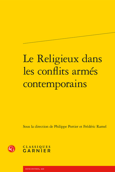 Le Religieux dans les conflits armés contemporains - Des « libertés religieuses » aux médiations de guerre