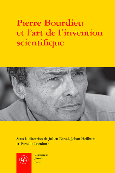 Pierre Bourdieu et l’art de l’invention scientifique. Enquêter au Centre de sociologie européenne (1959-1969) - Préface