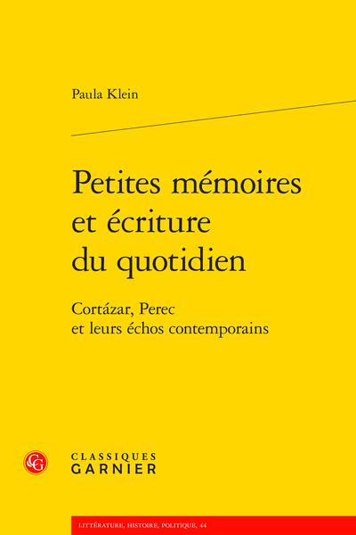 Petites mémoires et écriture du quotidien. Cortázar, Perec et leurs échos contemporains - Bibliographie