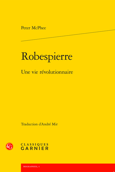 Robespierre. Une vie révolutionnaire - Paris, juillet-décembre 1793