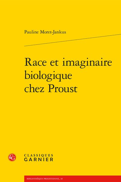 Race et imaginaire biologique chez Proust - Table des matières