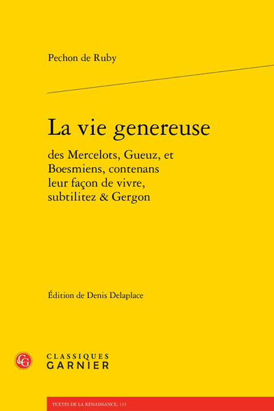 La vie genereuse des Mercelots, Gueuz, et Boesmiens, contenans leur façon de vivre, subtilitez & Gergon - Chapitre 3: Texte commenté et annoté de l'édition de 1596