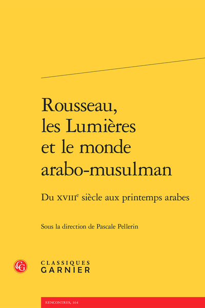 Rousseau, les Lumières et le monde arabo-musulman. Du XVIIIe siècle aux printemps arabes - Bibliographie