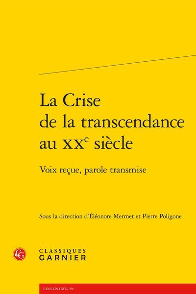 La Crise de la transcendance au XXe siècle. Voix reçue, parole transmise - Léon Bloy chroniqueur de l’Abîme, 1915-1917
