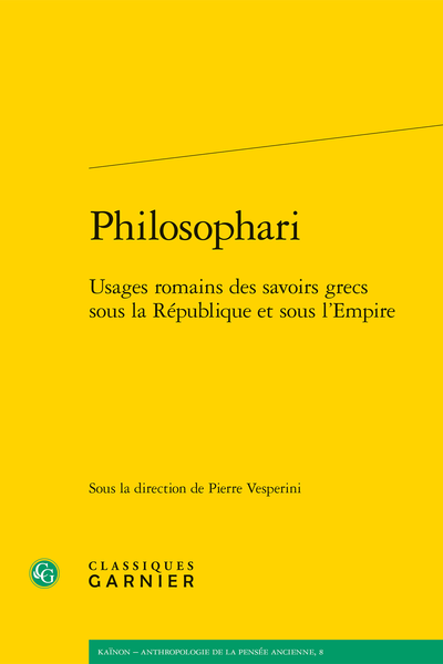 Philosophari. Usages romains des savoirs grecs sous la République et sous l’Empire
