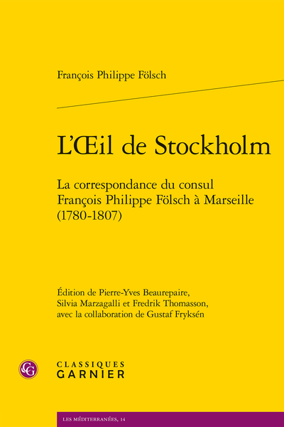 L'Œil de Stockholm. La correspondance du consul François Philippe Fölsch à Marseille (1780-1807) - Normes éditoriales