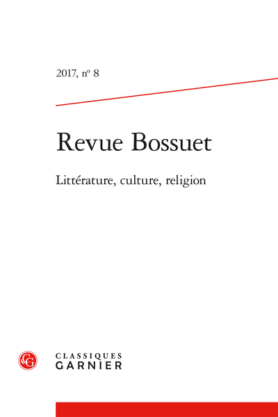 Revue Bossuet. 2017 Littérature, culture, religion, n° 8. Réceptions de Bossuet au XVIIIe siècle - Bibliographie