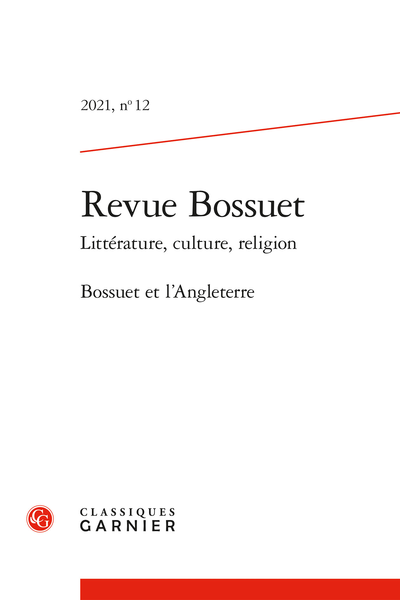 Revue Bossuet. 2021 Littérature, culture, religion, n° 12. Bossuet et l’Angleterre - Bossuet, Burnet, and the English Reformation