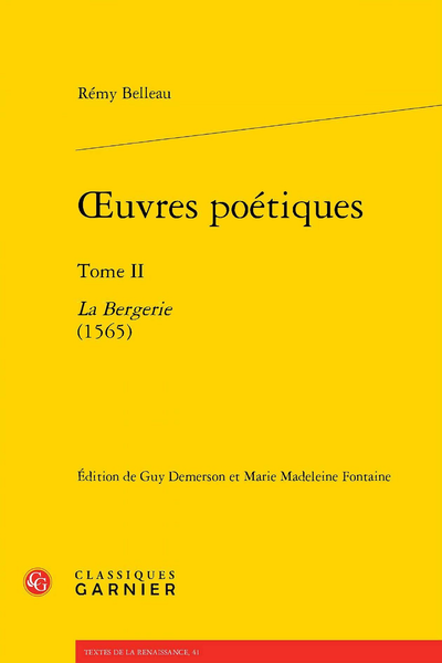 Belleau (Rémy) - Œuvres poétiques. Tome II. La Bergerie (1565) - Postface par Marie Madeleine Fontaine