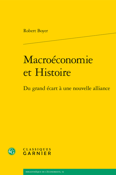 Macroéconomie et Histoire. Du grand écart à une nouvelle alliance - Table des matières