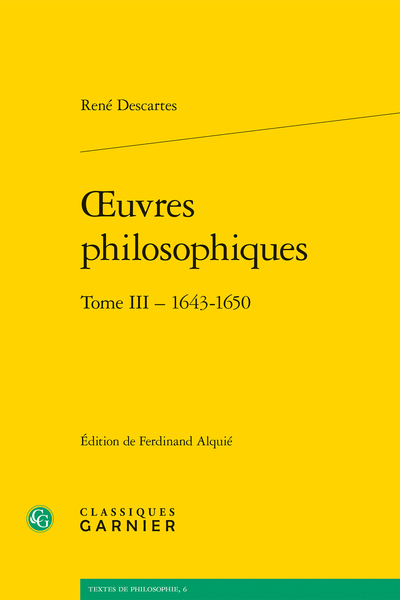 Descartes (René) - Œuvres philosophiques. Tome III - 1643-1650 - Table analytique des matières