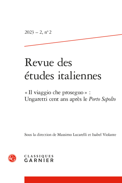 Revue des études italiennes. 2023 – 2. « Il viaggio che proseguo » : Ungaretti cent ans après le Porto Sepolto - Introduction