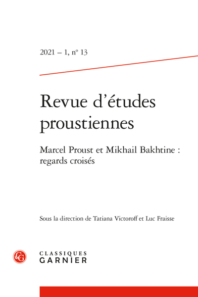 Revue d’études proustiennes. 2021 – 1, n° 13. Marcel Proust et Mikhail Bakhtine : regards croisés