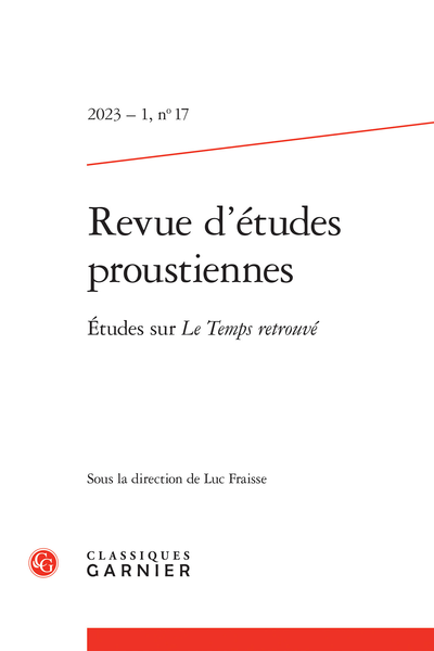 Revue d’études proustiennes. 2023 – 1, n° 17. Études sur Le Temps retrouvé