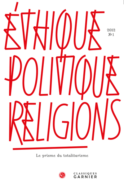 Éthique, politique, religions. 2012, n° 1. Le prisme du totalitarisme - Sommaire