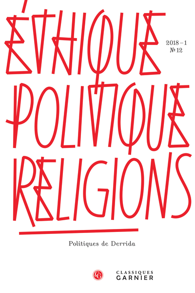 Éthique, politique, religions. 2018 – 1, n° 12. Politiques de Derrida - Du droit à l’enseignement de la philosophie (en Belgique francophone) ?