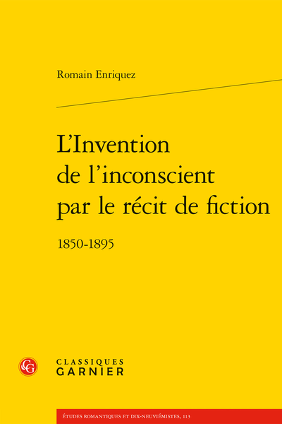 L’Invention de l’inconscient par le récit de fiction. 1850-1895