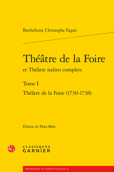 Fagan (Barthélemy Christophe) - Théâtre de la Foire et Théâtre italien complets. Tome I. Théâtre de la Foire (1730-1738) - Index des mots expliqués