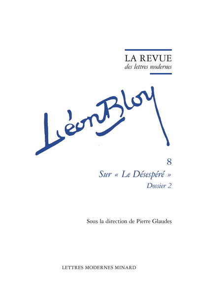 La Revue des lettres modernes. Sur « Le Désespéré ». Dossier 2 - Bloy et Huysmans