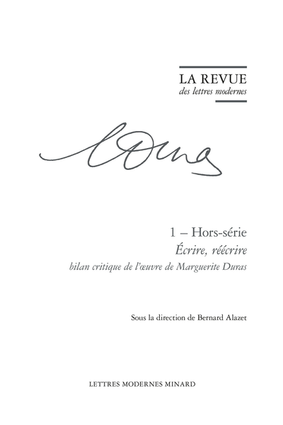 La Revue des lettres modernes. Écrire, réécrire : bilan critique de l’œuvre de Marguerite Duras